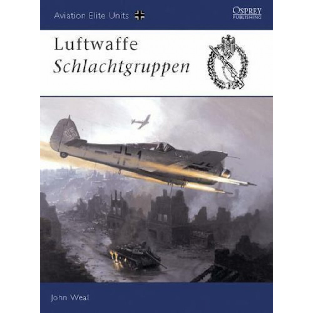 Aviation Elite Units #13 Luftwaffe Schlachtgruppen Osprey