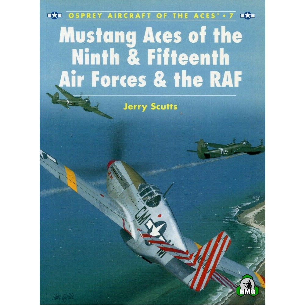 Osprey Aircraft of the Aces #07 Mustang Aces Ninth Fifteenth Air Forces RAF