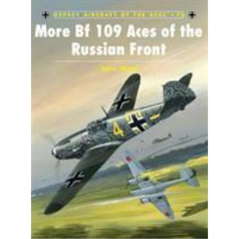 Osprey Aircraft of the Aces #76 More Bf 109 Aces of the Russian Front