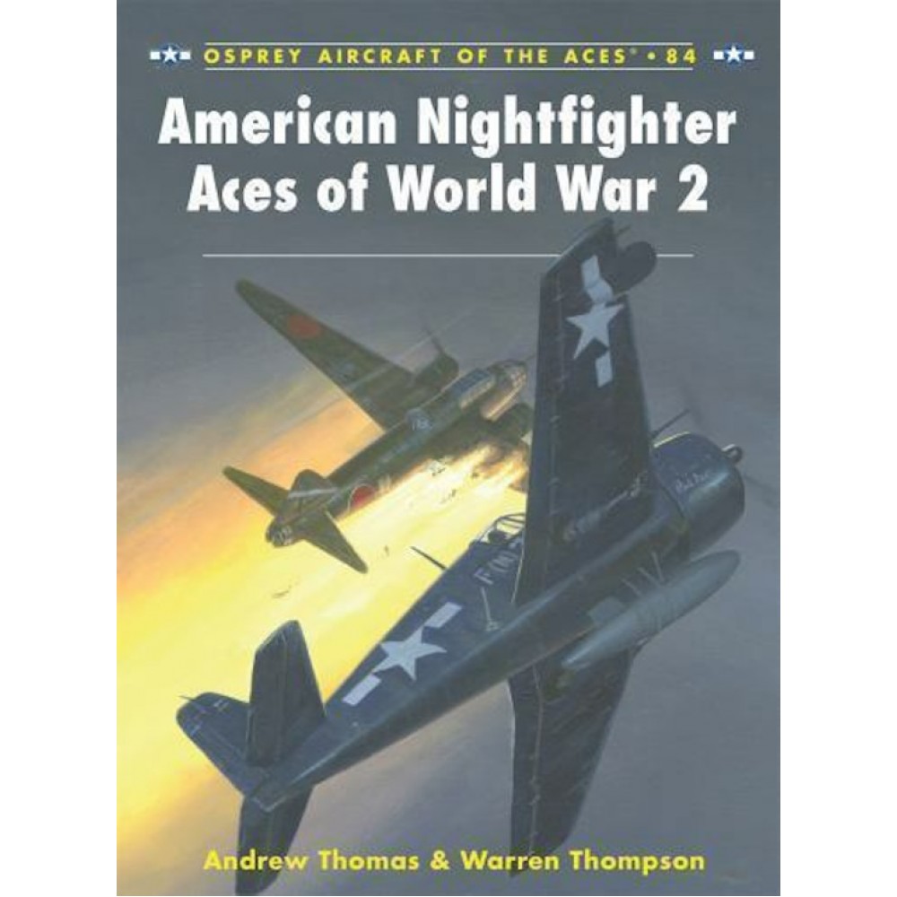 Osprey Aircraft of the Aces American Nightfighter Aces of World War 2 Thomas #84