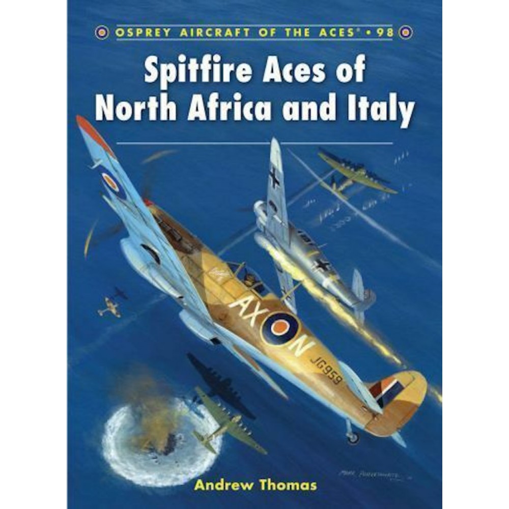 Osprey Aircraft of the Aces Spitfire Aces of North Africa and Italy Thomas #98