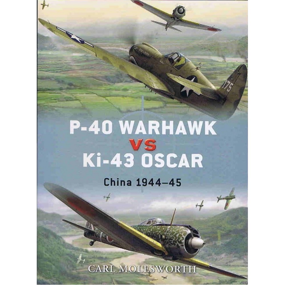 Osprey Duel #08 P-40 Warhawk vs Ki-43 Oscar China 1944-45 Molesworth