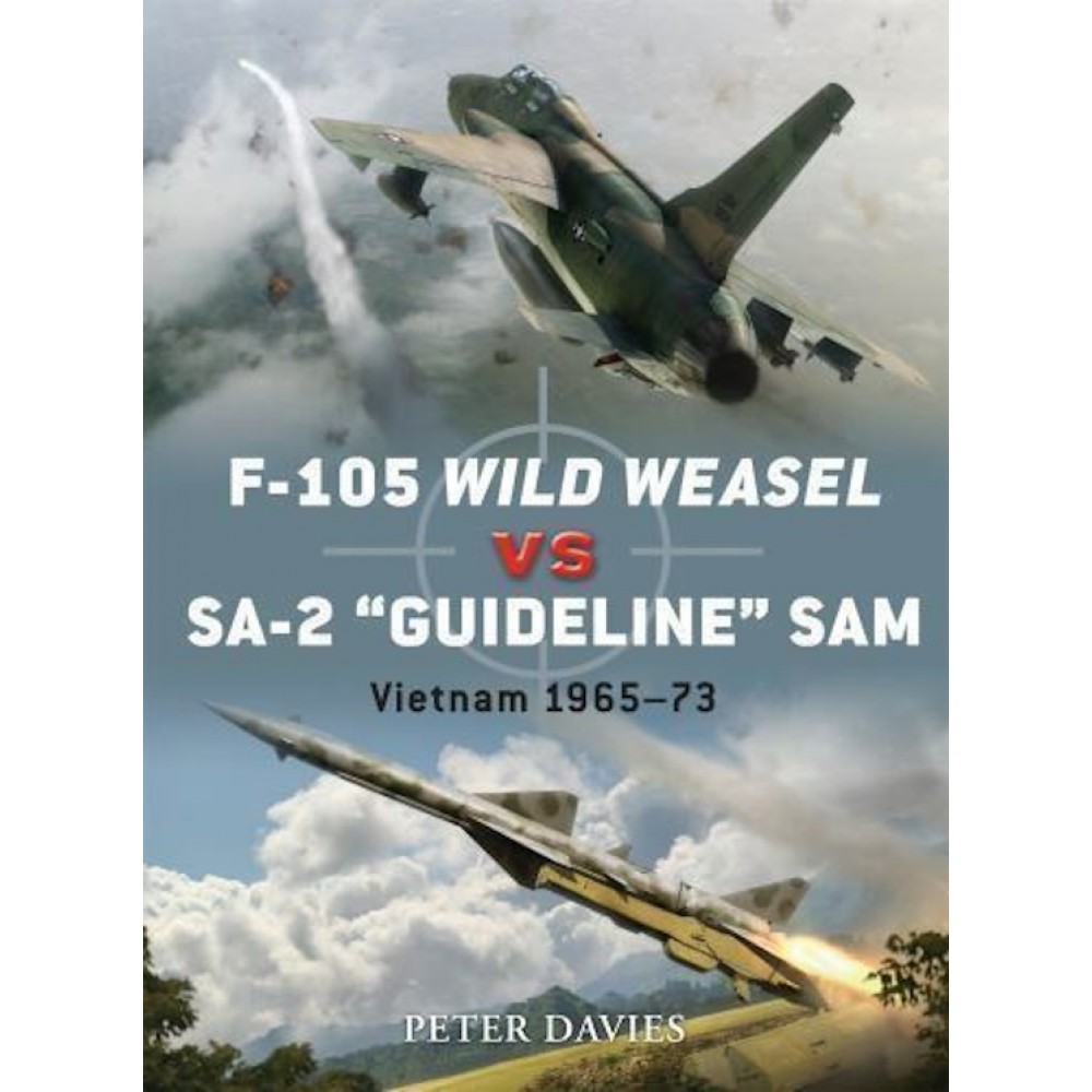 Osprey Duel #35 F-105 Wild Weasel vs SA-2 'Guideline' SAM Vietnam 1965-73