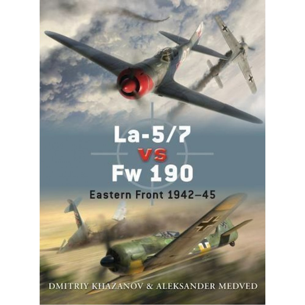 Osprey Duel #39 La-5/7 vs Fw 190 Eastern Front,T 1942-45